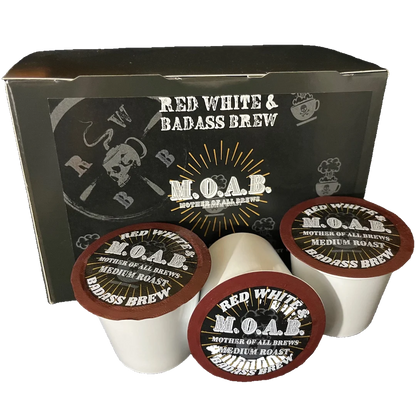 MOTHER OF ALL BREWS (MOAB)- K-CUPS - Red, White, & Badass Brew